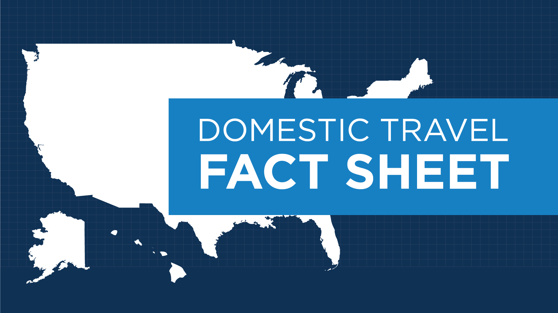 Fact Sheet Domestic Travel (2017) U.S. Travel Association